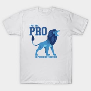 I put the PRO in procrastination (blue) T-Shirt